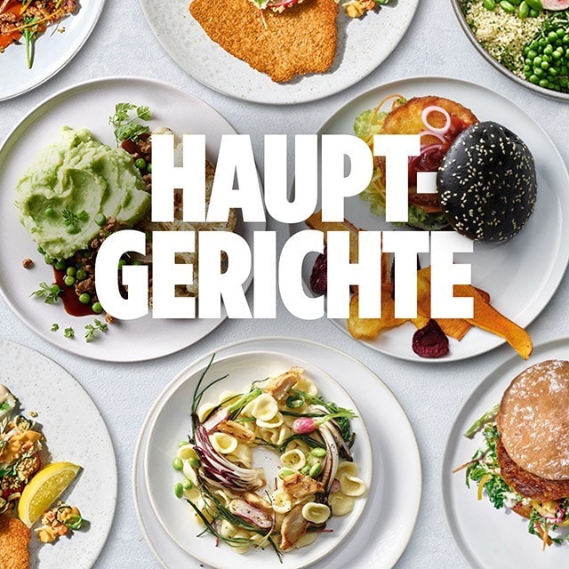 Hauptspeisen: Hauptsache pflanzlich!